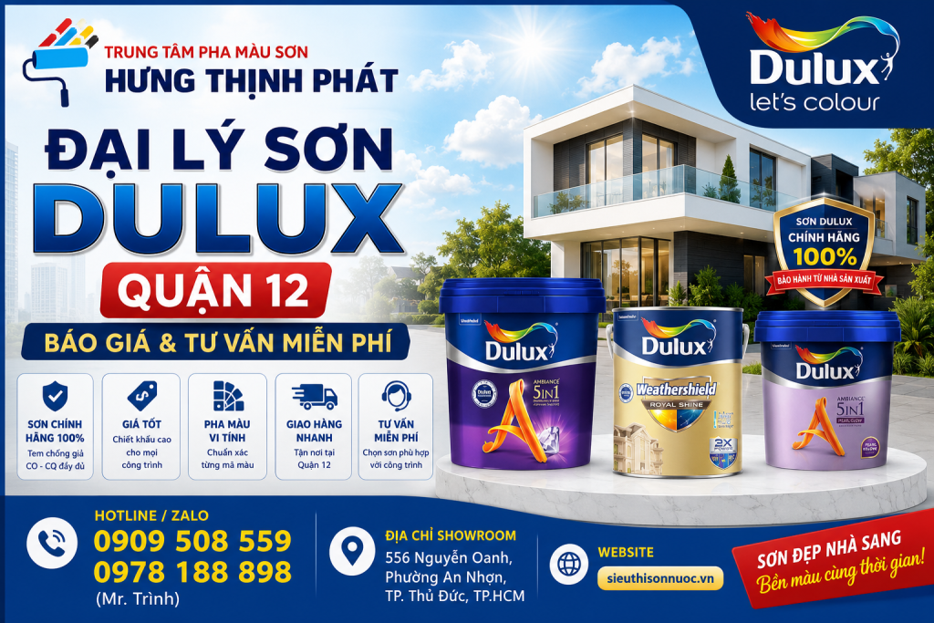 Đại Lý Sơn Dulux Quận 12 – Báo Giá Và Tư Vấn Miễn Phí